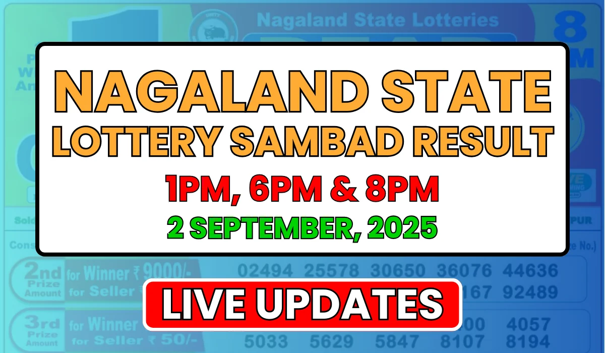 Nagaland State Lottery Result Today 2 September, 2025 Tuesday: Check 1PM, 6PM & 8PM Lottery Sambad Winning Numbers