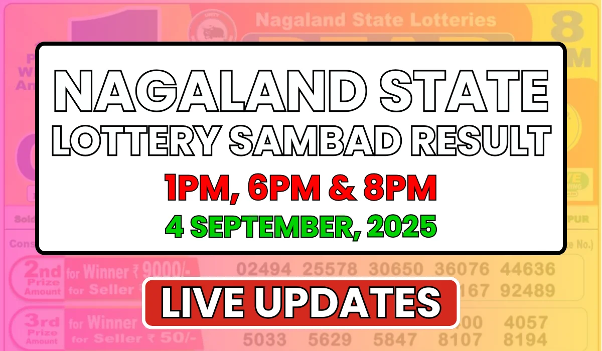 Nagaland State Lottery Result Today 4 September, 2025 Thursday: Check 1PM, 6PM & 8PM Lottery Sambad Winning Numbers